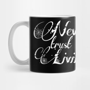 “Never trust the Living” Mug